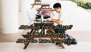 Will Filing Bankruptcy Put College Savings Accounts for Your Kids at Risk?