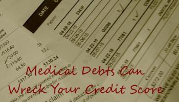 Medical Bills Can Ruin Your Credit Report – Loopholes Med Debt Collectors Use to Ruin Your Score